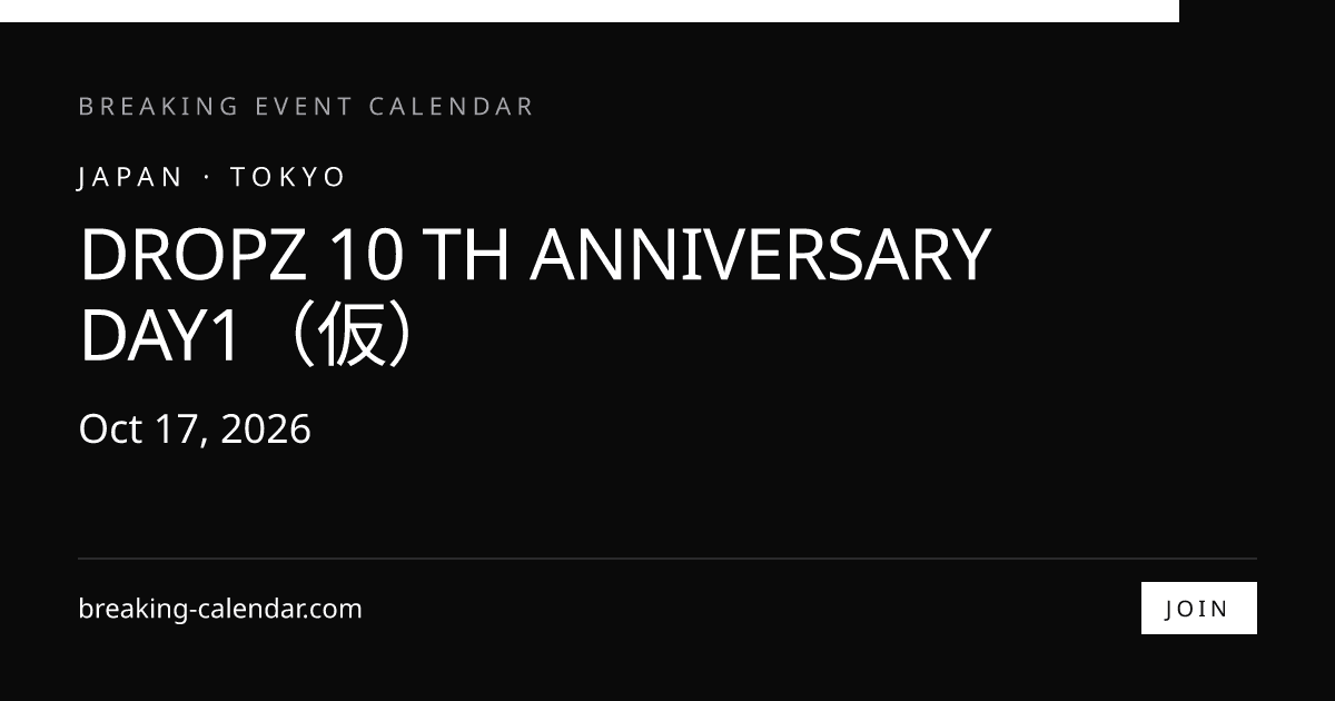 DROPZ 10 th ANNIVERSARY DAY1