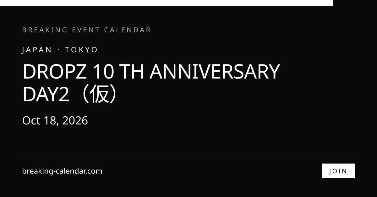 DROPZ 10th ANNIVERSARY DAY2