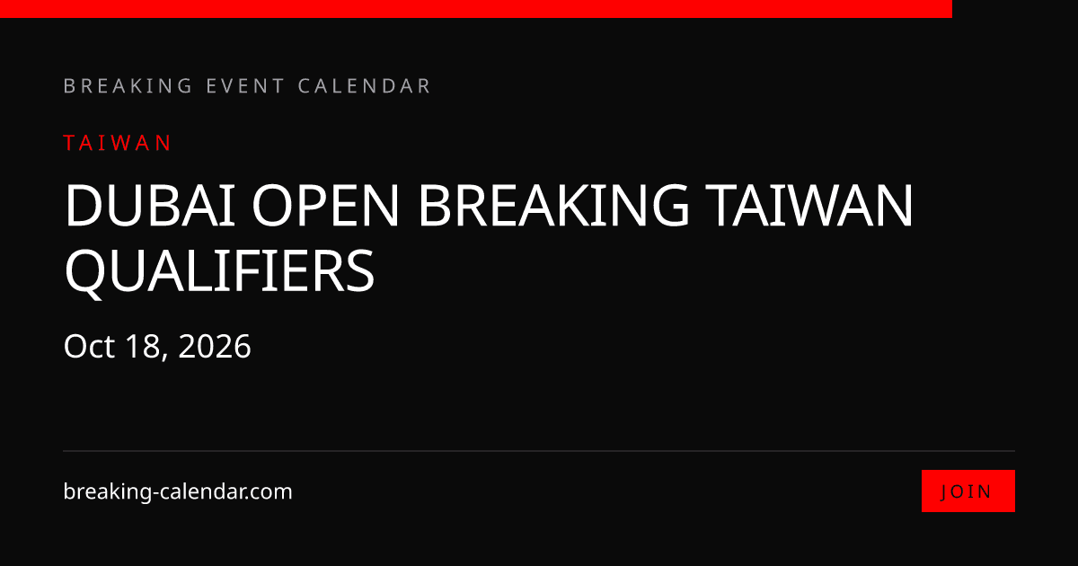 Dubai open breaking Taiwan Qualifiers