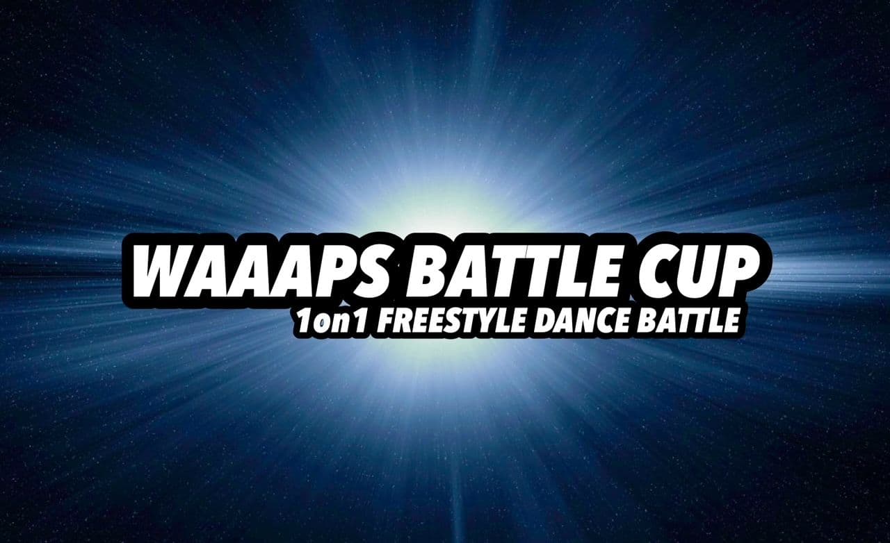 1on1フリースタイルダンスバトル=WAAAPS BATTLE CUP vol.10=